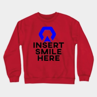 Insert Smile Here Crewneck Sweatshirt